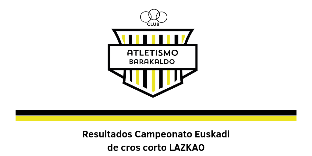 Club Atletismo Barakaldo y resultados de campeonato de Esukadi de cros corto en Lazkao
